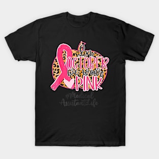 Medical Assistant In October We Wear Breast Cancer T-Shirt